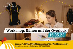 Workshop: Nähen mit der Overlock IV @ Geschäftsstelle Sächsischer Landfrauenverband e.V.