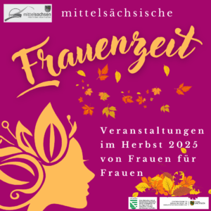 Mittelsächsische Frauenzeit @ an sechs verschiedenen Orten in Mittelsachsen