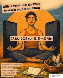 Offline verbindet die Welt - Bewusst digital im Alltag @ Raum der Wünsche